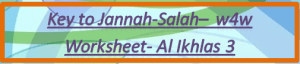 Key to Jannah-Salah w4w for ages 9-10-Al Ikhlas 3